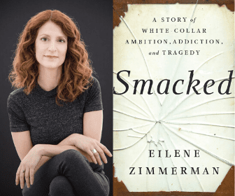 Smacked: A Story of White-Collar Ambition, Addiction, and Tragedy by Eilene Zimmerman