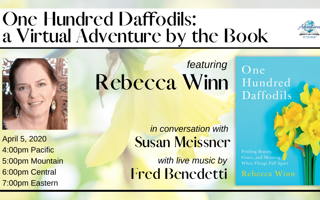 One Hundred Daffodils: A Virtual Adventure by the Book Featuring Rebecca Winn in Conversation With Susan Meissner