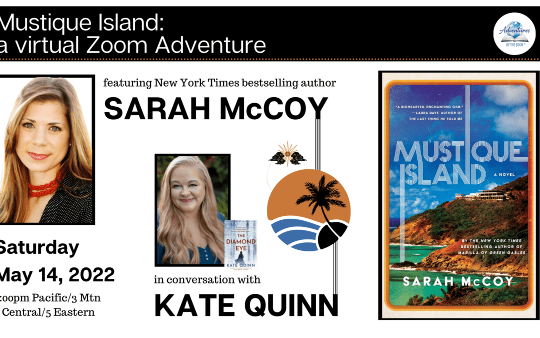 Mustique Island: a virtual Zoom Adventure featuring NYT bestselling author Sarah McCoy in conversation with NYT bestselling author Kate Quinn