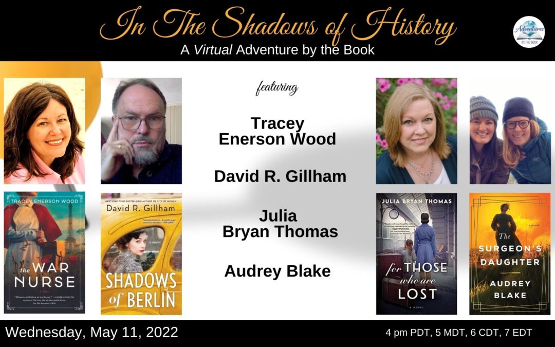 In the Shadows of History: A Virtual Adventure featuring New York Times and bestselling authors David R. Gillham, Audrey Blake, Julia Bryan Thomas, Tracey Enerson Wood