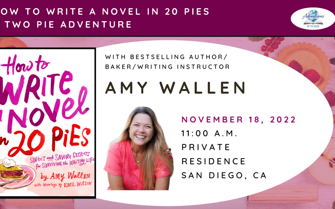 Two Pie Baking Demo/Lunch Adventure with LA Times bestselling author, writing instructor and baker Amy Wallen