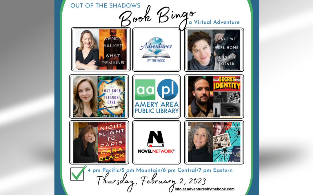 Book Bingo (Out of the Shadows): a virtual Adventure with Amery Area (Wisconsin) Public Library featuring Cara Black, Kimberly Brock, Fran Hawthorne, Jennifer Rosner, Alex Segura, and Wendy Walker