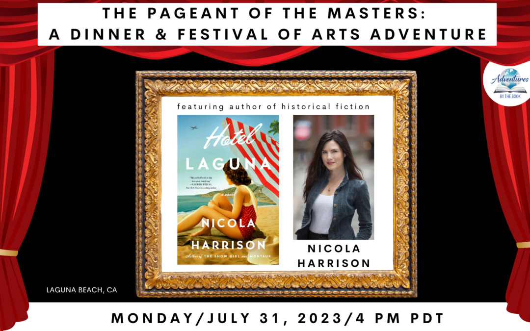 Pageant of the Masters: a Dinner & Festival of Arts Adventure featuring award-winning historical fiction author Nicola Harrison